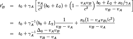 
 \\ \begin{array}{lcl}
 \\ t_B' &=& t_0 + \gamma_A\left[\dfrac{v_A}{c^2}(b_0+L_2) + \left(1-\dfrac{v_Av_B}{c^2}\right)\dfrac{b_0+L_2 + x_0/\gamma_A}{v_B-v_A}\right]\\
 \\ &=& t_0 + \gamma_A^{-1}(b_0+L_2)\dfrac{1}{v_B-v_A} + \dfrac{x_0(1-v_Av_B/c^2)}{v_B-v_A}
 \\ &=& t_0 + \gamma_A^{-1}\dfrac{\Delta_0 - v_Av_B}{v_B-v_A}
 \\ \end{array}
 \\ 